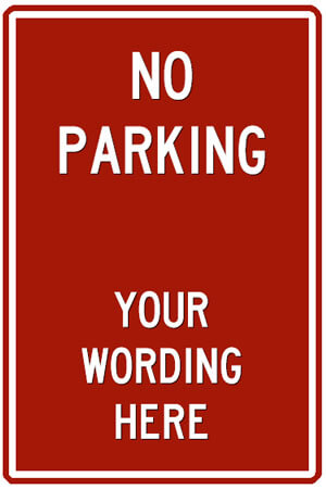 Sign - No Parking | Your Wording here